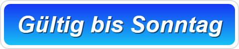 Gültig bis Sonntag